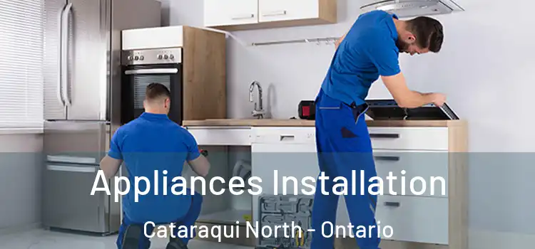 Appliances Installation Cataraqui North - Ontario