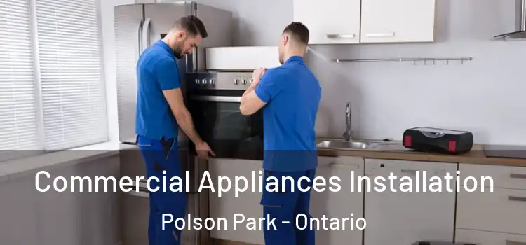 Commercial Appliances Installation Polson Park - Ontario