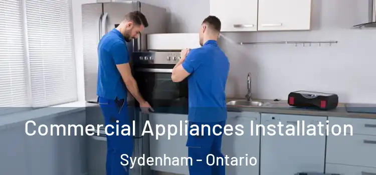 Commercial Appliances Installation Sydenham - Ontario