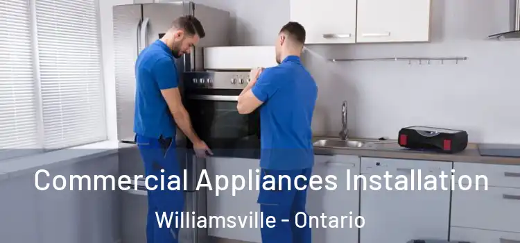 Commercial Appliances Installation Williamsville - Ontario
