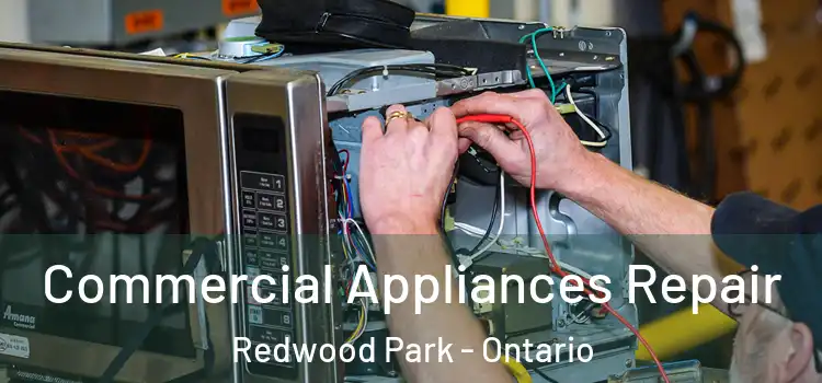 Commercial Appliances Repair Redwood Park - Ontario