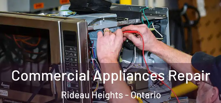 Commercial Appliances Repair Rideau Heights - Ontario