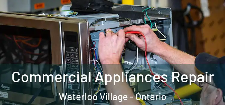 Commercial Appliances Repair Waterloo Village - Ontario