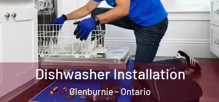 Dishwasher Installation Glenburnie - Ontario