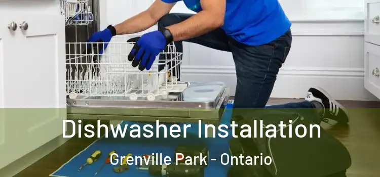 Dishwasher Installation Grenville Park - Ontario