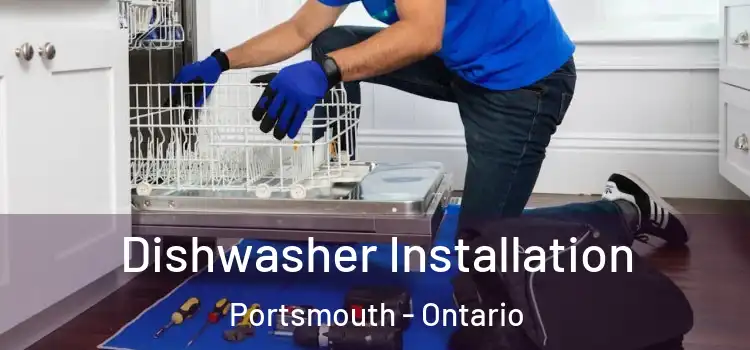 Dishwasher Installation Portsmouth - Ontario