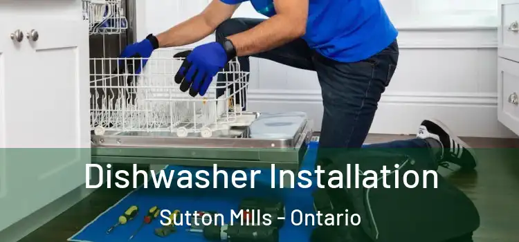 Dishwasher Installation Sutton Mills - Ontario
