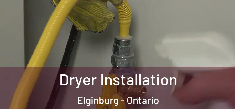 Dryer Installation Elginburg - Ontario
