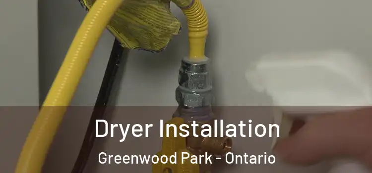 Dryer Installation Greenwood Park - Ontario