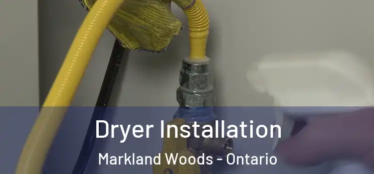 Dryer Installation Markland Woods - Ontario