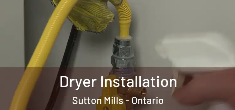Dryer Installation Sutton Mills - Ontario
