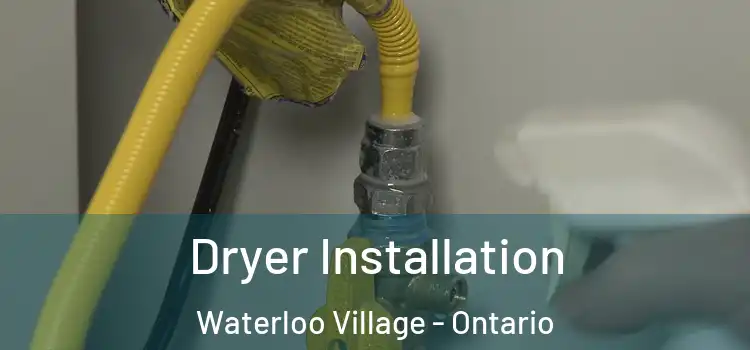 Dryer Installation Waterloo Village - Ontario
