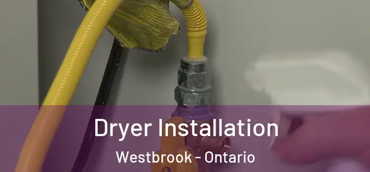 Dryer Installation Westbrook - Ontario
