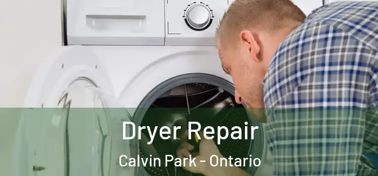 Dryer Repair Calvin Park - Ontario
