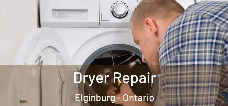Dryer Repair Elginburg - Ontario