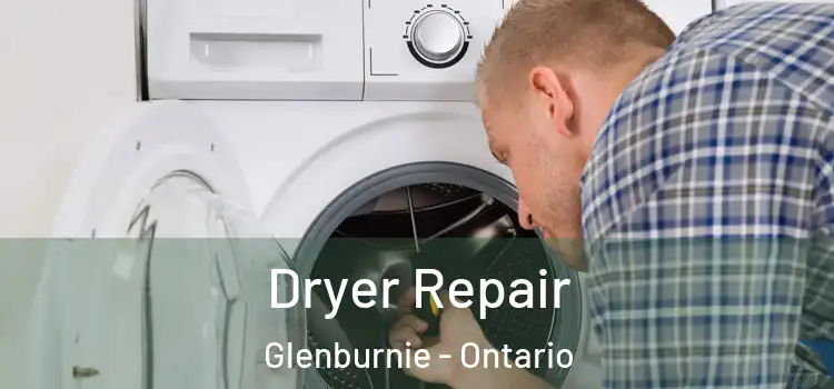 Dryer Repair Glenburnie - Ontario