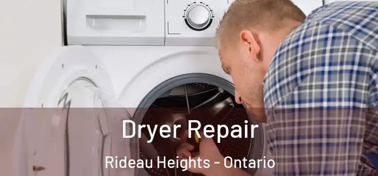 Dryer Repair Rideau Heights - Ontario