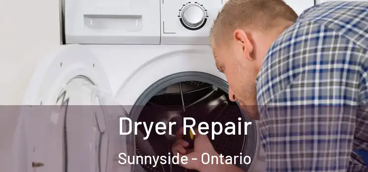 Dryer Repair Sunnyside - Ontario