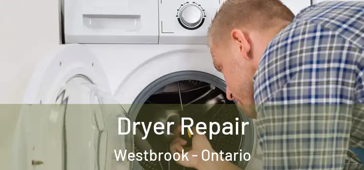 Dryer Repair Westbrook - Ontario