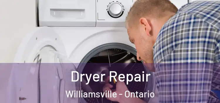 Dryer Repair Williamsville - Ontario