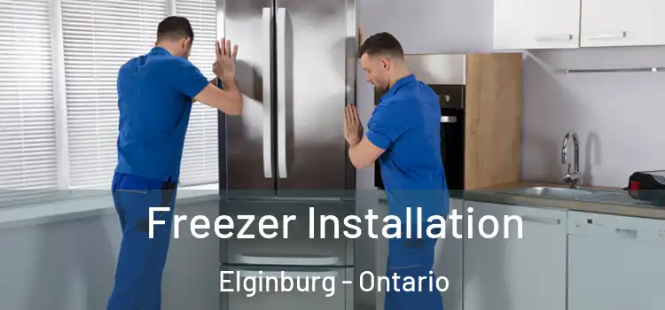 Freezer Installation Elginburg - Ontario