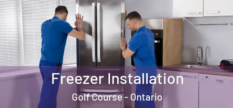 Freezer Installation Golf Course - Ontario