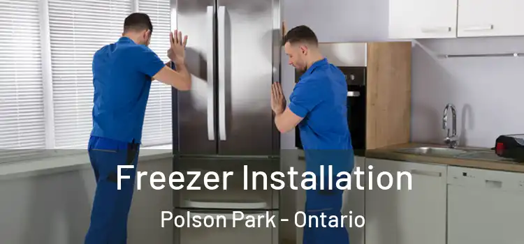 Freezer Installation Polson Park - Ontario