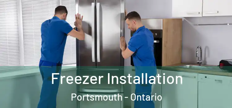 Freezer Installation Portsmouth - Ontario
