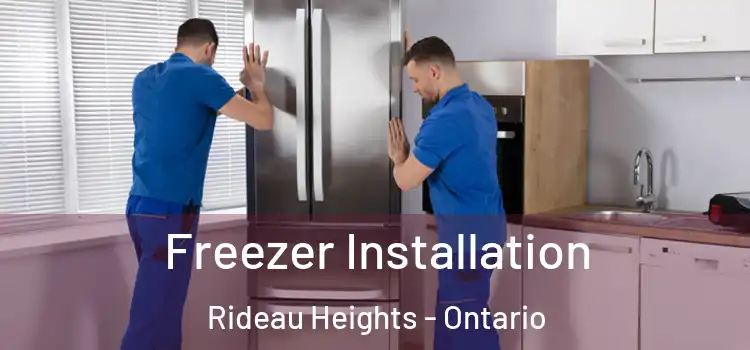 Freezer Installation Rideau Heights - Ontario