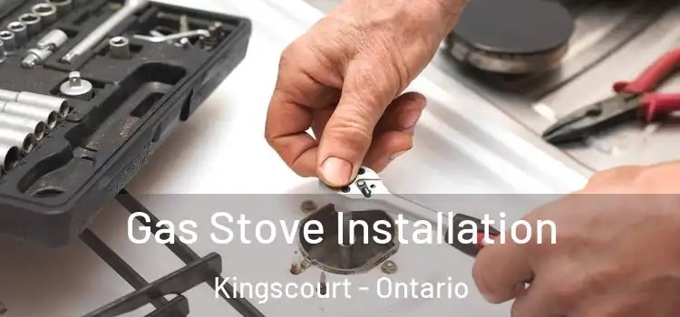 Gas Stove Installation Kingscourt - Ontario