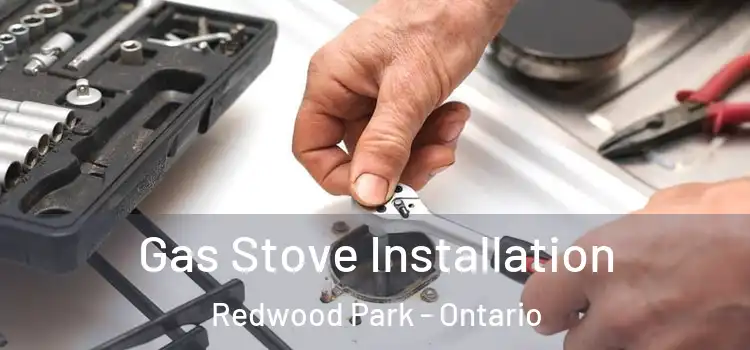 Gas Stove Installation Redwood Park - Ontario