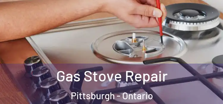 Gas Stove Repair Pittsburgh - Ontario