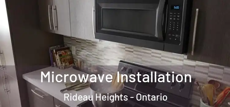 Microwave Installation Rideau Heights - Ontario