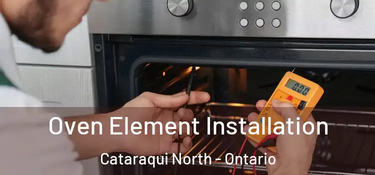 Oven Element Installation Cataraqui North - Ontario