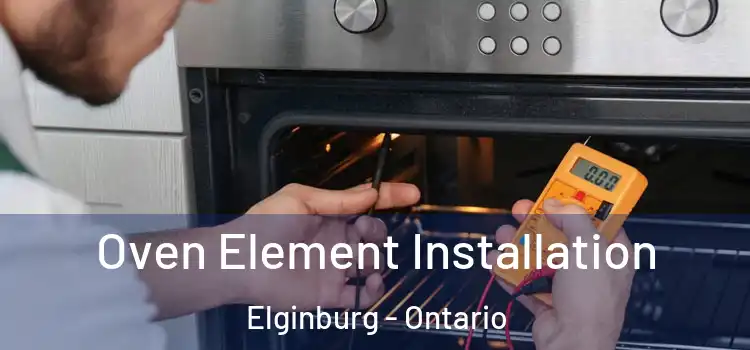 Oven Element Installation Elginburg - Ontario