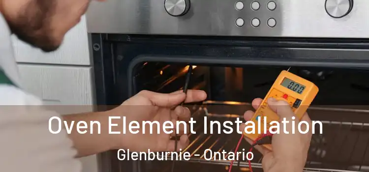 Oven Element Installation Glenburnie - Ontario