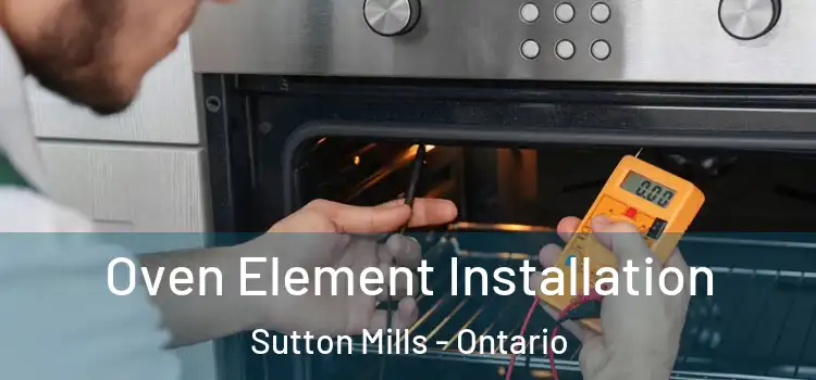 Oven Element Installation Sutton Mills - Ontario