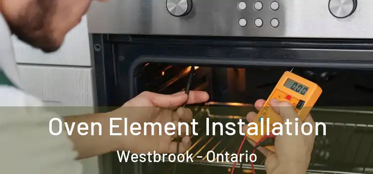 Oven Element Installation Westbrook - Ontario