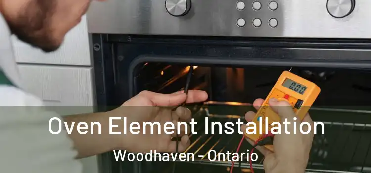 Oven Element Installation Woodhaven - Ontario