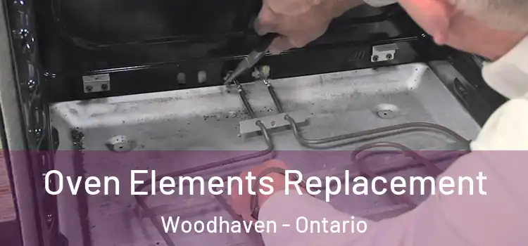 Oven Elements Replacement Woodhaven - Ontario