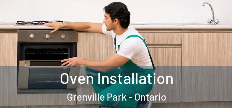 Oven Installation Grenville Park - Ontario