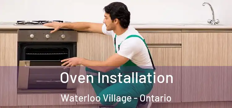 Oven Installation Waterloo Village - Ontario