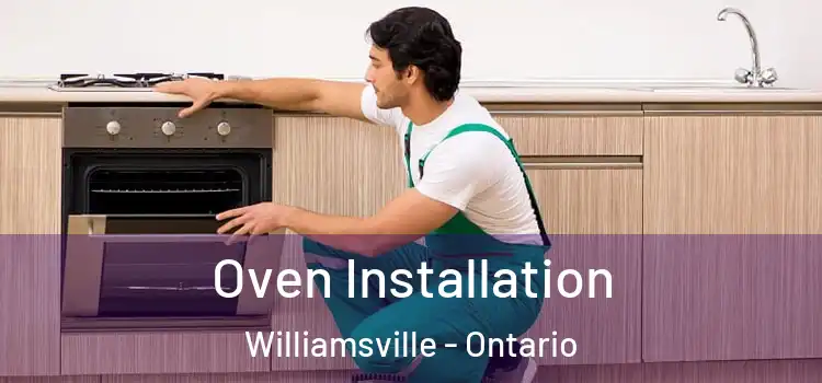 Oven Installation Williamsville - Ontario