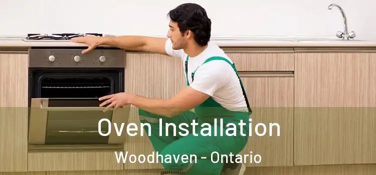 Oven Installation Woodhaven - Ontario