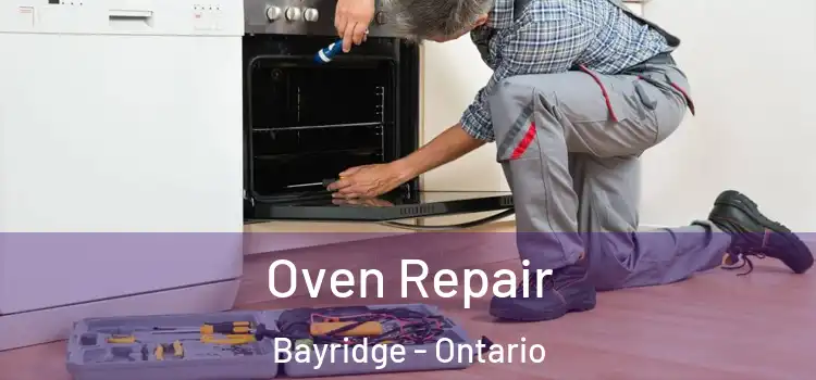 Oven Repair Bayridge - Ontario