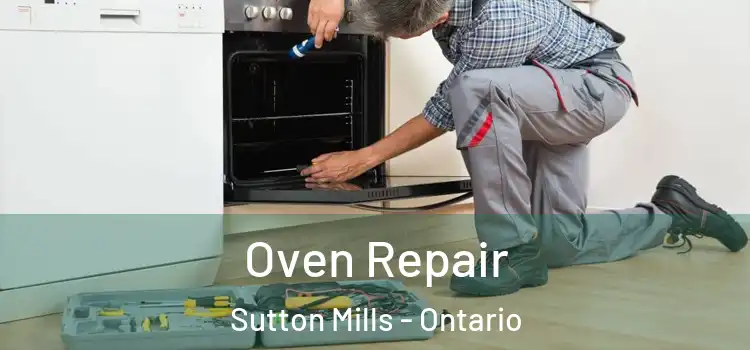 Oven Repair Sutton Mills - Ontario