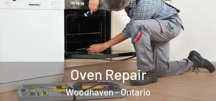 Oven Repair Woodhaven - Ontario