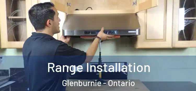 Range Installation Glenburnie - Ontario