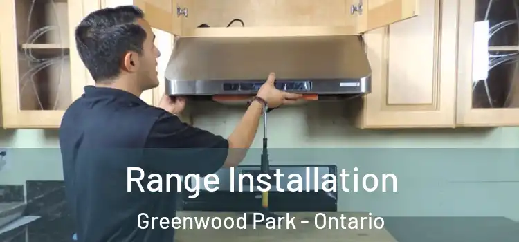 Range Installation Greenwood Park - Ontario