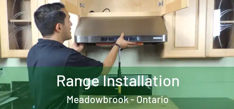 Range Installation Meadowbrook - Ontario